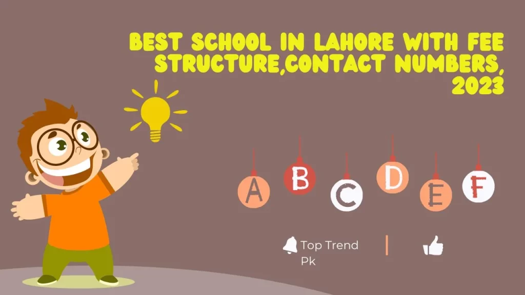 Best School In Lahore With Fee Structure,Contact Numbers, 2023