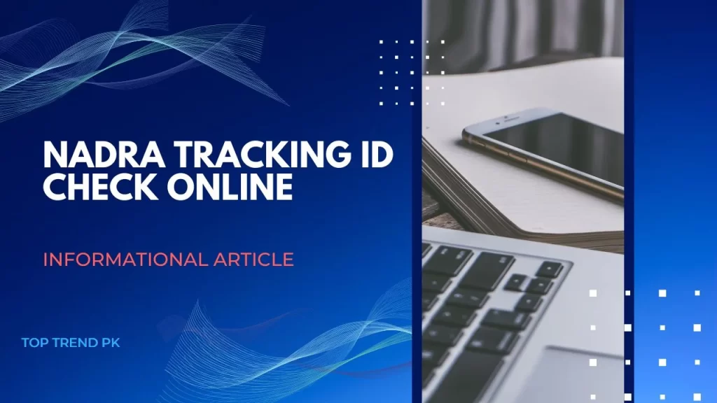 Nadra Tracking Id Check Online - cnic tracking id check online
