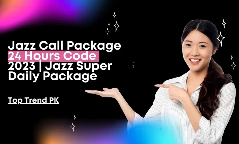 Jazz Call Package 24 Hours Code 2023 Jazz Super Daily Package