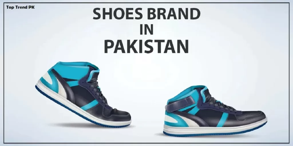 Top 10 Shoes Brands In Pakistan
