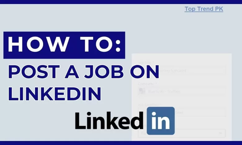 How To Post A Job On Linkedin