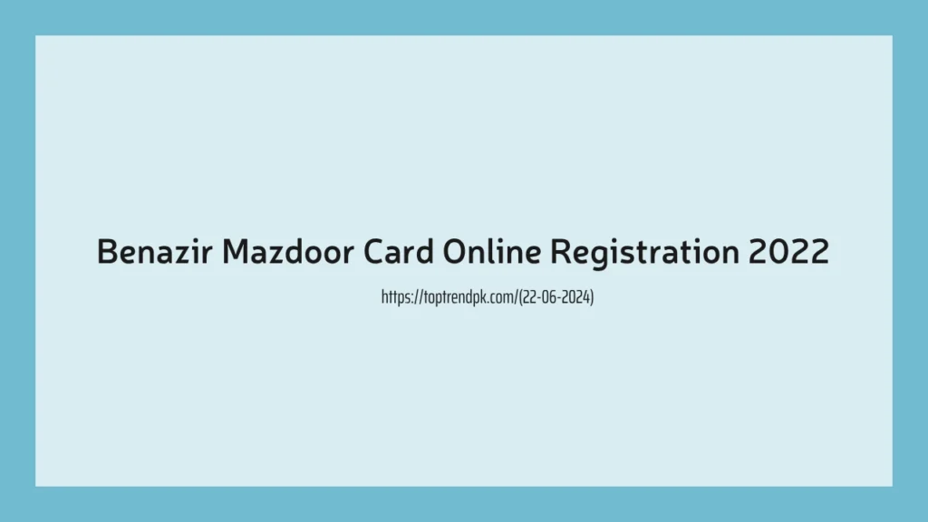 Benazir Mazdoor Card Online Registration 2022