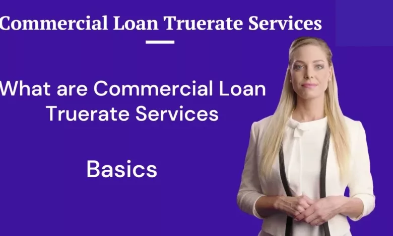 How to apply for Commercial Loan Truerate Services